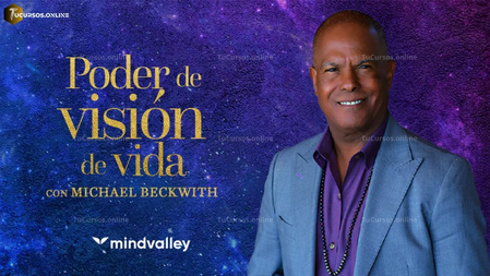 Poder de Visión de Vida - Michael Beckwith