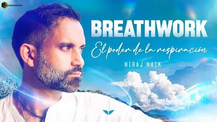 Breathwork, El poder de la respiración - Niraj Naik